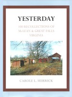 Yesterday, Vol I: 100 Recollections of McLean and Great Falls, Virginia