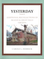 Yesterday, Vol II: Additional Recollections of McLean & Great Falls, Virginia